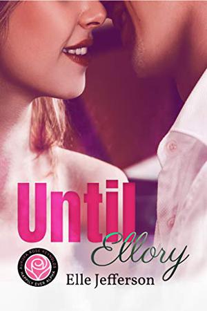 Until Ellory (Happily Ever Alpha World #1)