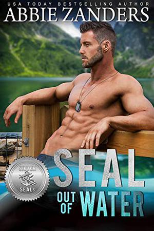SEAL Out of Water (Silver SEALs #7)