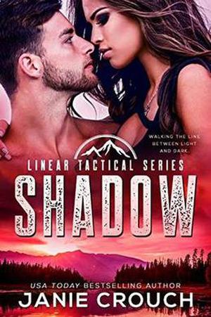 Shadow: A Linear Tactical Romantic Suspense Standalone by Janie Crouch
