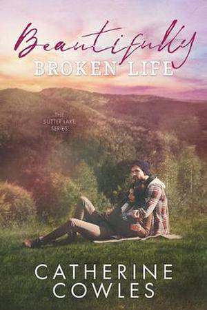 Beautifully Broken Life (Sutter Lake #2)
