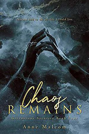 Chaos Remains by Anne Malcom