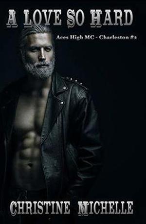 A Love So Hard by Christine Michelle, Christine M. Butler, Bella Hickman