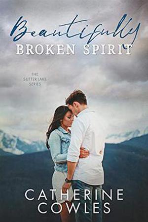 Beautifully Broken Spirit (Sutter Lake #3)