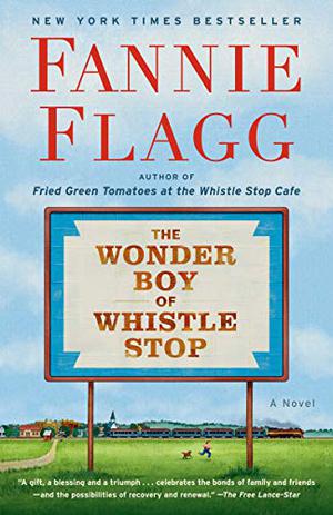 The Wonder Boy of Whistle Stop by Fannie Flagg