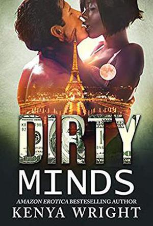 Dirty Minds: An Interracial Russian Mafia Romance by Kenya Wright