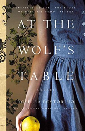 At the Wolf's Table: A Novel by Rosella Postorino