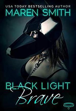 Black Light: Brave by Maren Smith