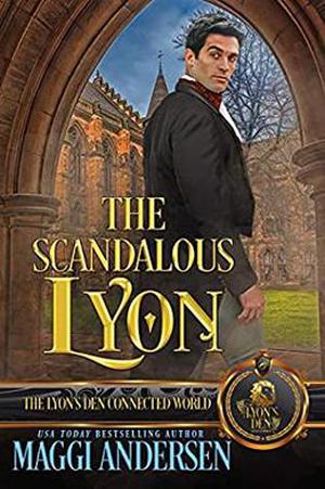 The Scandalous Lyon (The Lyon's Den Connected World) by Maggi Andersen