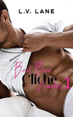 Cliche Number 1: Bad Boss by L.V. Lane