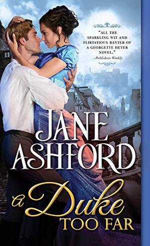 A Duke Too Far by Jane Ashford