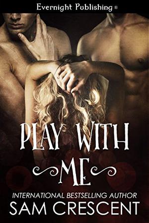 Play With Me (The Bad Boy Collection #2)