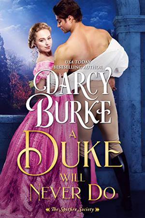 A Duke Will Never Do (The Spitfire Society #3)