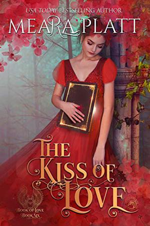 The Kiss of Love (The Book of Love #6)