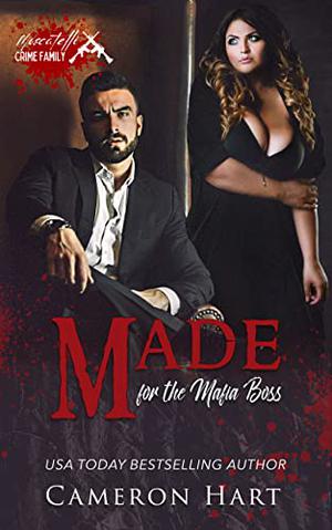 Made for the Mafia Boss by Cameron Hart