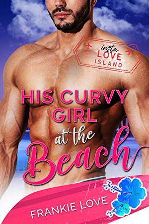 His Curvy Girl at the Beach by Frankie Love