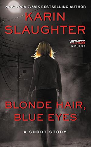 Blonde Hair, Blue Eyes by Karin Slaughter, Carolina Caires Coelho