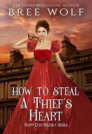 How to Steal a Thief's Heart by Bree Wolf