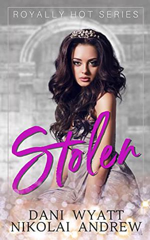 The Stolen Princess by Dani Wyatt, Nikolai Andrew