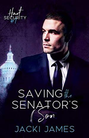 Saving the Senator's Son by Jacki James