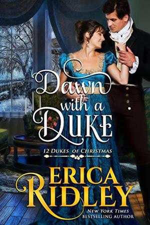 Dawn with a Duke: A Regency Christmas Romance (12 Dukes of Christmas #9)