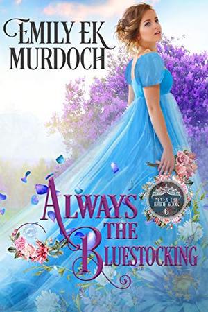 Always the Bluestocking by Emily E.K. Murdoch