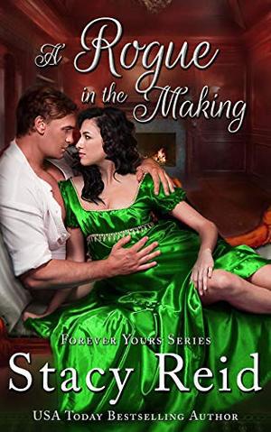 A Rogue in the Making (Forever Yours #11)