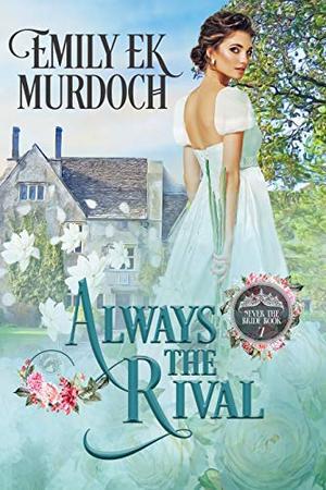 Always the Rival by Emily E.K. Murdoch