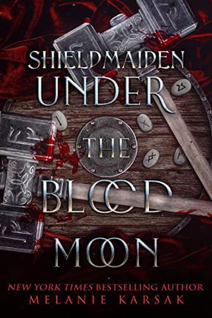 Shield-Maiden: Under the Blood Moon (The Road to Valhalla #4)