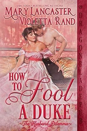 How to Fool a Duke by Mary Lancaster, Violetta Rand