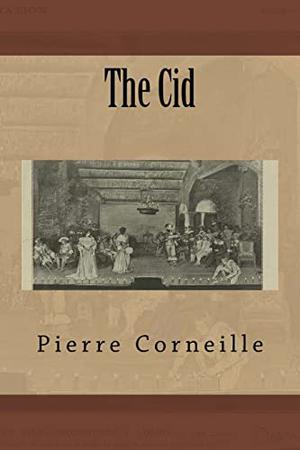 Le Cid by Pierre Corneille, Colbert Searles