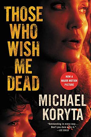 Those Who Wish Me Dead by Michael Koryta
