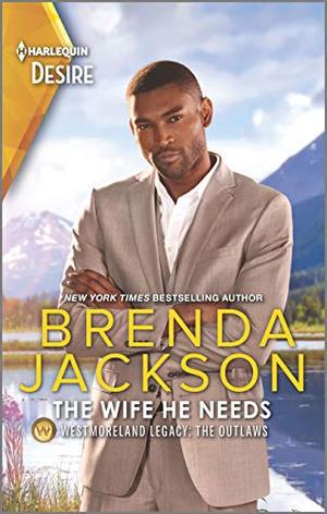 The Wife He Needs: A Boss Employee Vacation Romance (Westmoreland Legacy: The Outlaws #1)