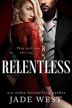 Relentless (Starcrossed Lovers Trilogy #3)