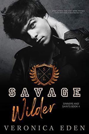 Savage Wilder: Dark New Adult High School Bully Romance by Veronica Eden