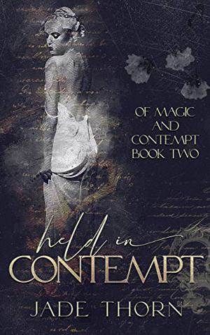Held in Contempt (Of Magic and Contempt #2)