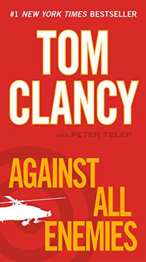 Against All Enemies by Tom Clancy, Peter Telep, Steven Weber