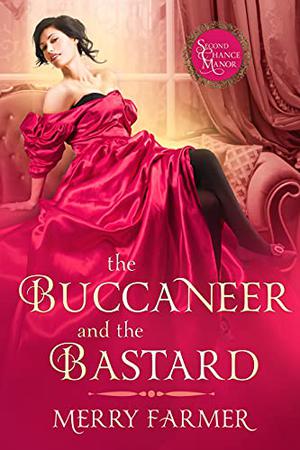 The Buccaneer and the Bastard (Second Chance Manor #5)