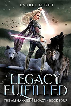Legacy Fulfilled by Laurel Night
