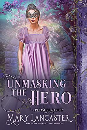 Unmasking the Hero (Pleasure Garden #1)