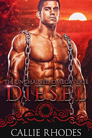 Diesel (The Unchained Omegaverse #3)