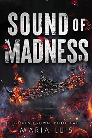 Sound of Madness (Broken Crown Trilogy #2)