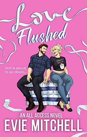 Love Flushed (All Access #2)
