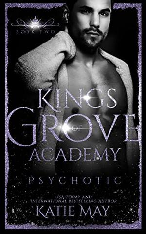 Psychotic (Kings of Grove Academy #2)