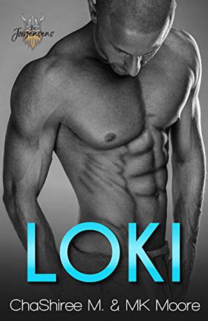 Loki: Filthy Modern Vikings by ChaShiree M., M.K. Moore