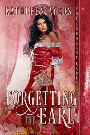 Forgetting the Earl (The Arrogant Earls #1)