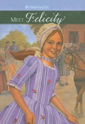 Meet Felicity by Valerie Tripp, Dan Andreasen, Luann Roberts