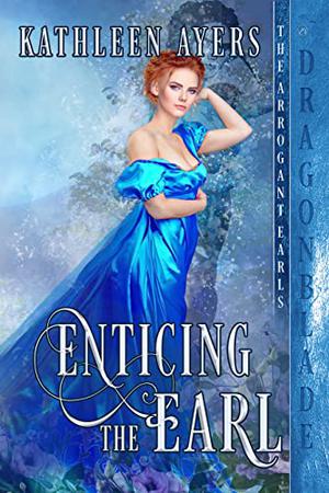 Enticing the Earl (The Arrogant Earls #3)