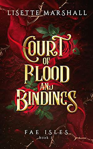 Court of Blood and Bindings (Fae Isles #1)