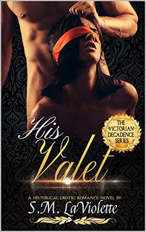 His Valet (Victorian Decadence #2)