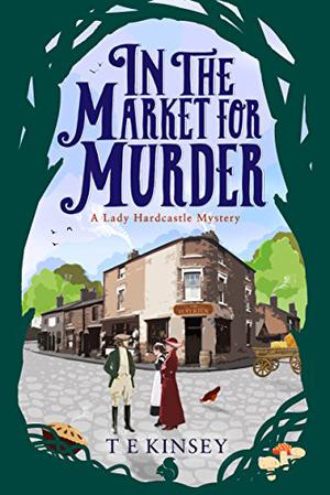 In the Market for Murder (Lady Hardcastle Mysteries #2)